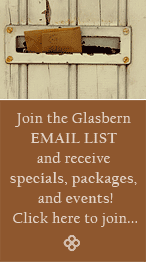 Join the Glasbern EMAIL LIST and receive specials, packages, and events! click here to join