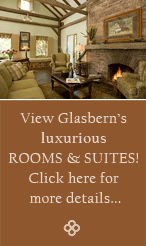 View Glasbern's luxurious Rooms & Suites! Click here for more details...